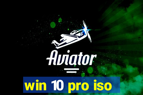 win 10 pro iso